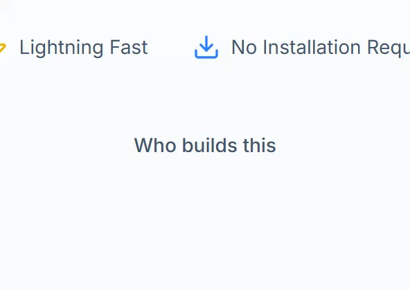 Home hero Who builds this link under Local, Fast, and No install chips.